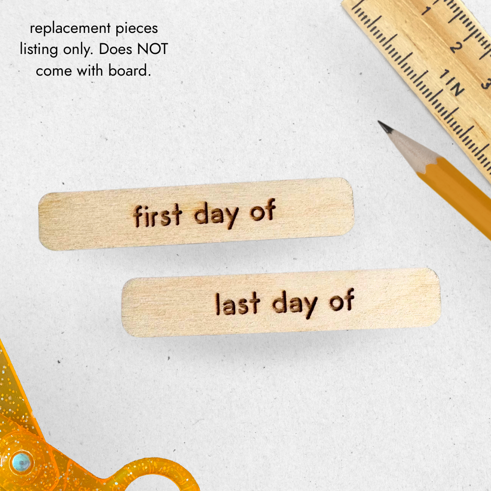 Replacement First/Last Day Pieces