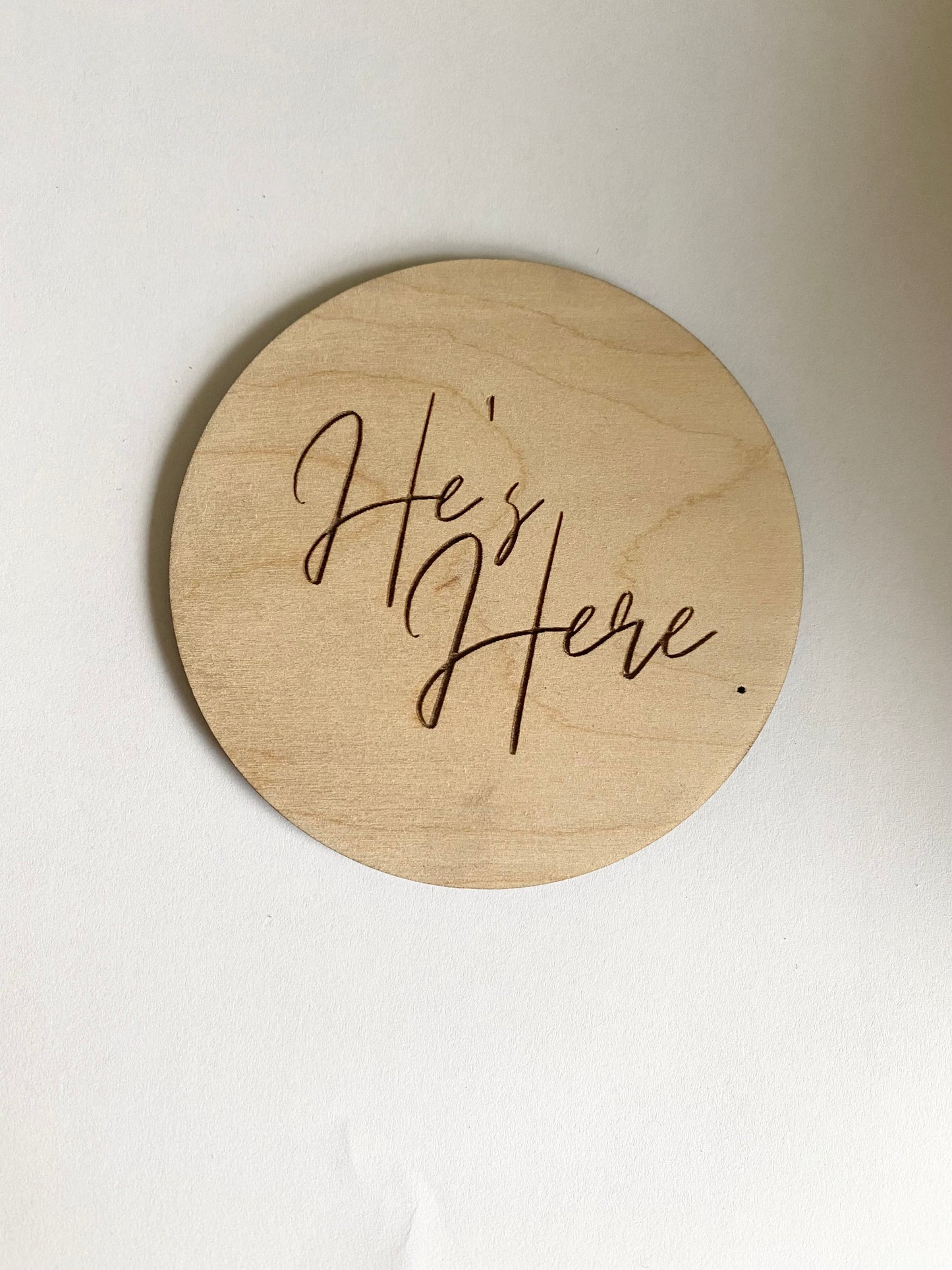 He's Here Laser Engraved Disc